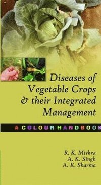 bokomslag Diseases of Vegetable Crops and Their Integrated Management