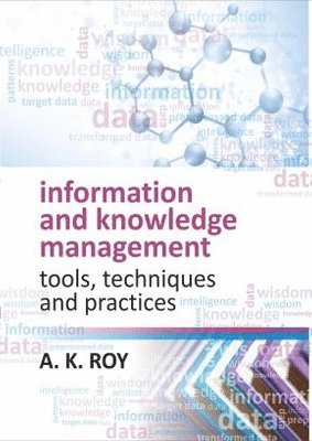 Information and Knowledge Management: Tools,Techniques and Practices 1