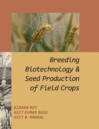 bokomslag Breeding,Biotechnology and Seed Production of Field Crops