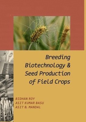 bokomslag Breeding, Biotechnology and Seed Production of Field Crops