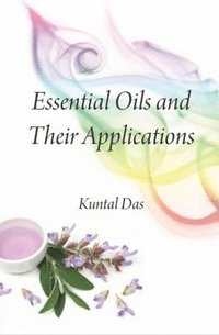 bokomslag Essential Oils and Their Applications