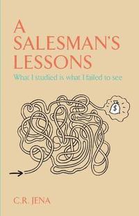 bokomslag A Salesmans Lessons What I Studied is What I Failed to See