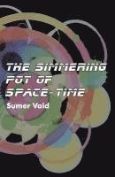 The Simmering Pot of Space-Time 1