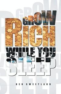 bokomslag Grow Rich While You Sleep