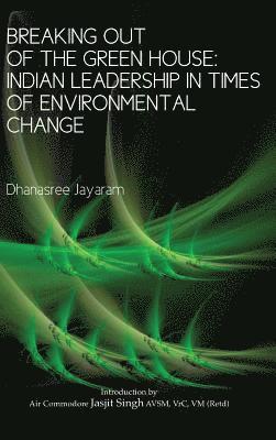 bokomslag Breaking Out of the Green House: Indian Leadership in Times of Environmental Change