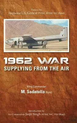 M. Sadatulla - 1962 War: Supplying from the Air, Inbunden. Tillgänglighet: Lägg i varukorg