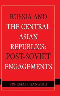 bokomslag Russia And The Central Asian Republics