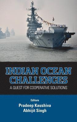 Pradeep Kaushiva, Abhijit Singh - Indian Ocean Challenges: A Quest for Cooperative Solutions, Inbunden