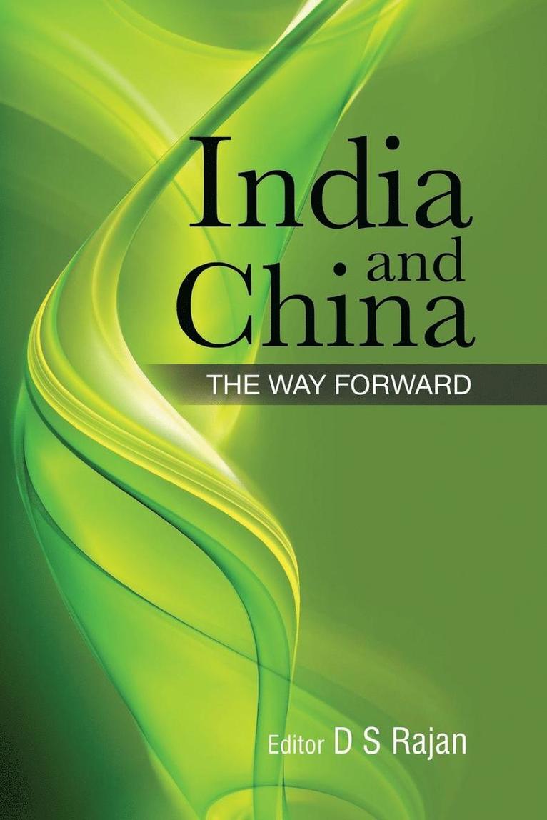 D. S. Rajan - India and China: The Way Forward, Häftad