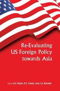 bokomslag Re-Evaluating Us Foreign Policy Towards Asia
