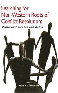 bokomslag Searching for Non-Western Roots of Conflict Resolution