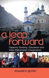 bokomslag A Leap Forward: Capacity Building, Education and India-Afghanistan Cooperation