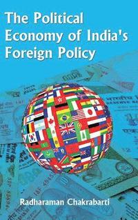 bokomslag The Political Economy of India's Foreign Policy