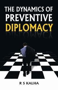 bokomslag The Dynamics of Preventive Diplomacy