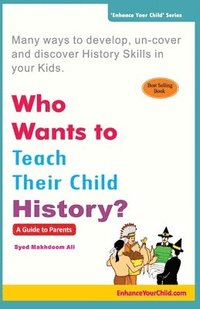 bokomslag Who Wants to Teach Their Child History?
