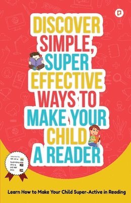 bokomslag Discover Simple, Super Effective Ways To Make Your Child A Reader