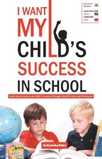 bokomslag I Want My Child's Success In School