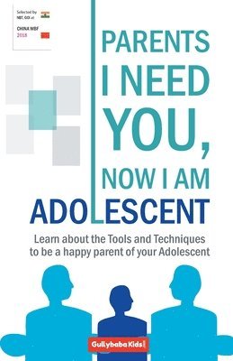 Dinesh Verma - Parents I Need You, Now I am Adolescent, Häftad