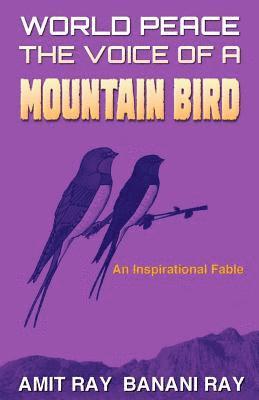 World Peace: The Voice of a Mountain Bird 1