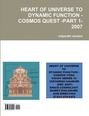 Heart of Universe to Dynamic Function -Cosmos Quest -Part 1-2007