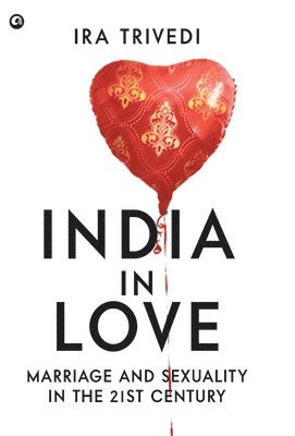 bokomslag India In Love Marriage And Sexuality In The 21st Century