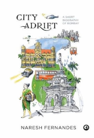 Naresh Fernandes - City Adrift, Inbunden