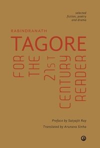 bokomslag Tagore for the 21st Century Reader