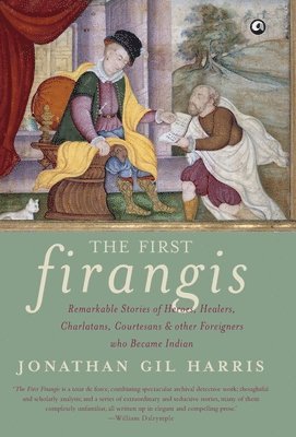 Jonathan Gil Harris - First Firangis, Inbunden