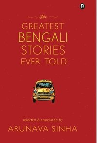 bokomslag The Greatest Bengali Stories Ever Told
