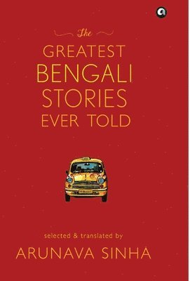 The Greatest Bengali Stories Ever Told 1