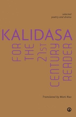 bokomslag Kalidasa for the 21st Century Reader