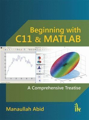 Manaullah Abid - Beginning with C11& MATLAB, Häftad