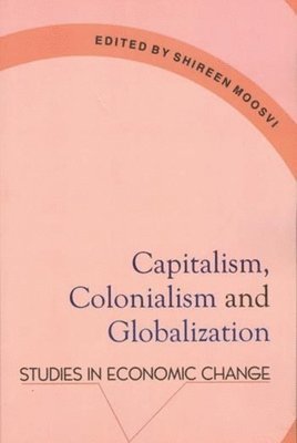 bokomslag Capitalism, Colonialism & Globalization  Studies in Economic Change