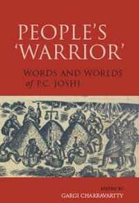 bokomslag People's 'Warrior' - Words and Worlds of P.C. Joshi