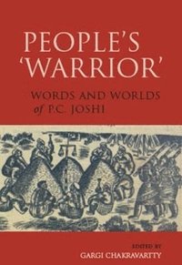 bokomslag People?s ?Warrior? - Words and Worlds of P.C. Joshi