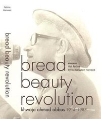 bokomslag Bread Beauty Revolution - Khwaja Ahmad Abbas, 1914-1987