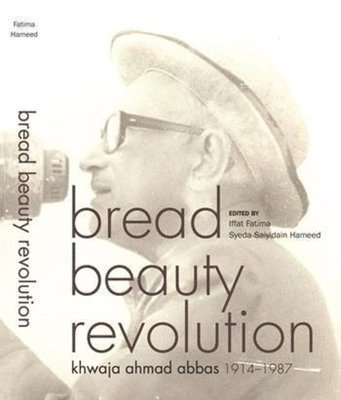 bokomslag Bread Beauty Revolution  Khwaja Ahmad Abbas, 19141987