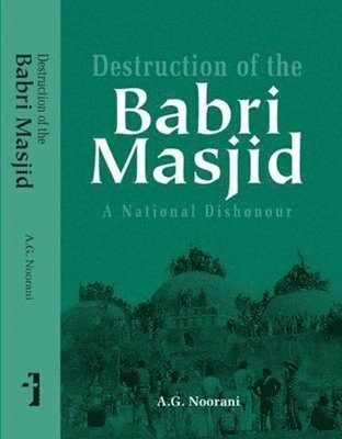 bokomslag Destruction of the Babri Masjid - A National Dishonour