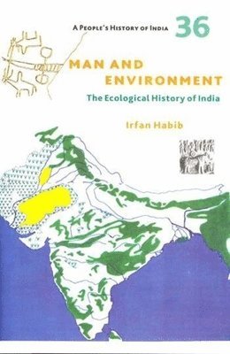Irfan Habib - People′s History of India 36 – Man and Environment, Häftad
