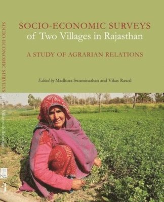 Socio-Economic Surveys of Two Villages in Rajasthan - A Study of Agrarian Relations 1