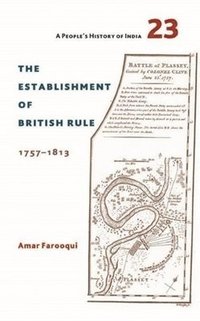 bokomslag A Peoples History of India 23  The Establishment of British Rule, 17571813