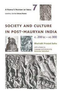 bokomslag A Peoples History of India 7  Society and Culture in PostMauryan India, C. 200 BCAD 300