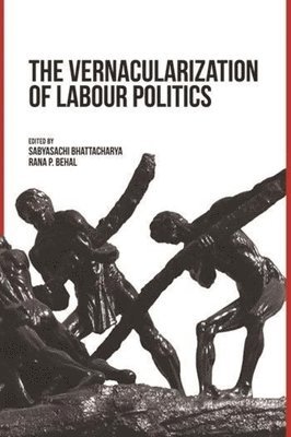 bokomslag Vernacularization of Labour Politics