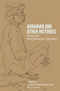 bokomslag Agrarian and Other Histories - Essays for Binay Bhushan Chaudhuri