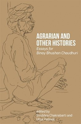 bokomslag Agrarian and Other Histories - Essays for Binay Bhushan Chaudhuri