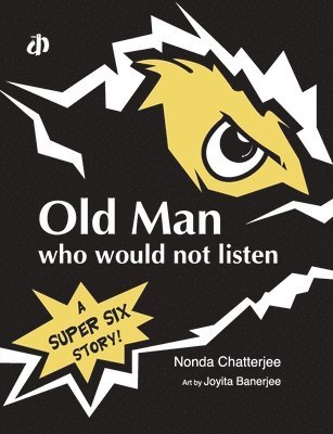 Nonda Chatterjee - Old Man Who Would Not Listen, Häftad