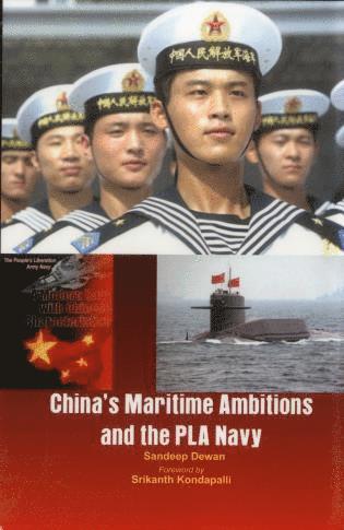 Sandeep Dewan - China's Maritime Ambitions and the PLA Navy, Inbunden