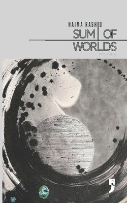 Naima Rashid - Sum of Worlds, Häftad