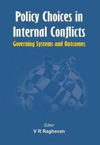 bokomslag Policy Choices in Internal Conflicts - Governing Systems and Outcomes