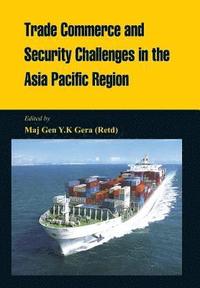 bokomslag Trade Commerce and Security in the Asia Pacific Region
